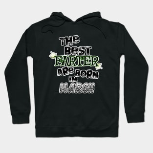 The Best Farter are Born in March Hoodie